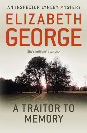 A Traitor to Memory de Elizabeth George