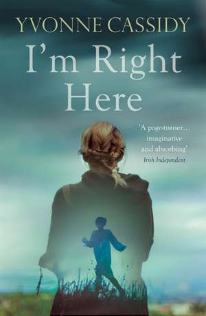 I'm Right Here de Yvonne Cassidy