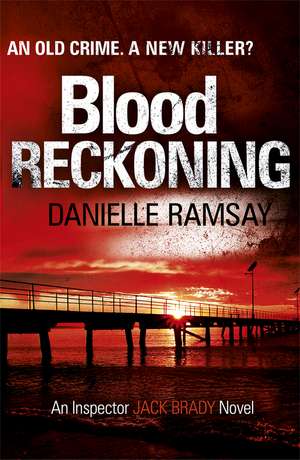 Blood Reckoning: DI Jack Brady 4 de Danielle Ramsay