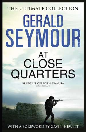 At Close Quarters de Gerald Seymour