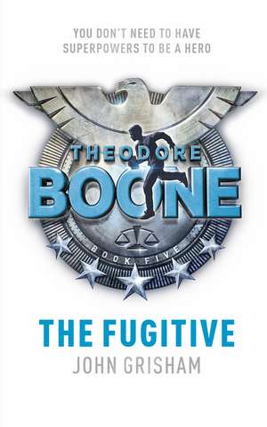 Grisham, J: Theodore Boone: The Fugitive