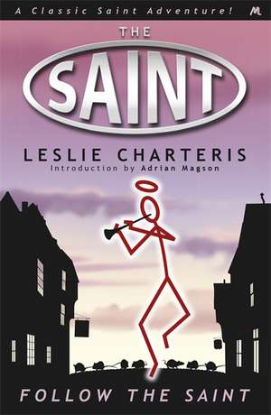 Follow the Saint de Leslie Charteris