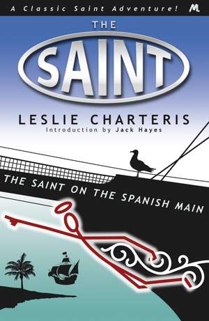 The Saint on the Spanish Main de Leslie Charteris