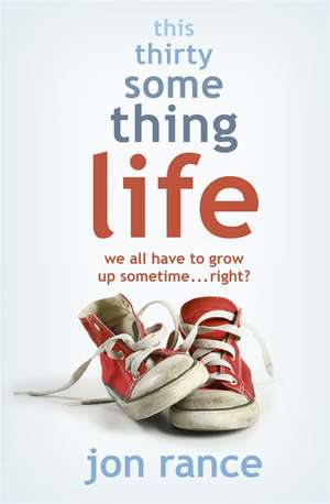 This Thirtysomething Life de Jon Rance