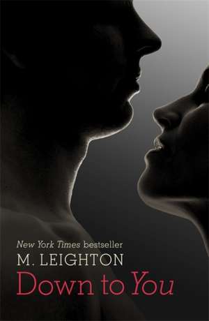 Down to You de M. Leighton