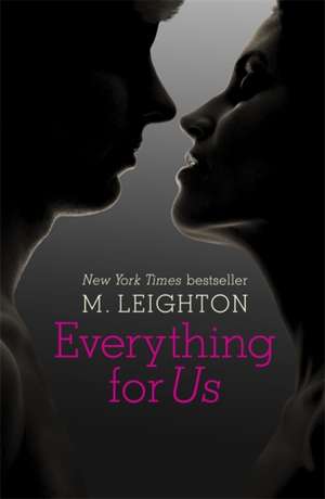 Everything for Us de M. Leighton