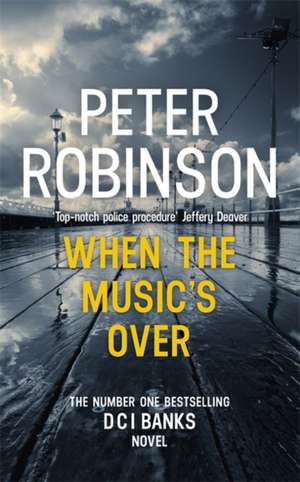 When the Music's Over de Peter Robinson