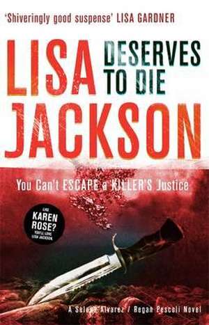 Deserves to Die de Lisa Jackson