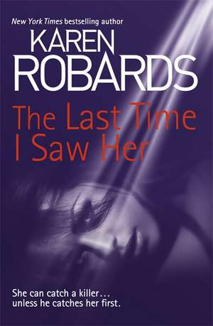 The Last Time I Saw Her de Karen Robards