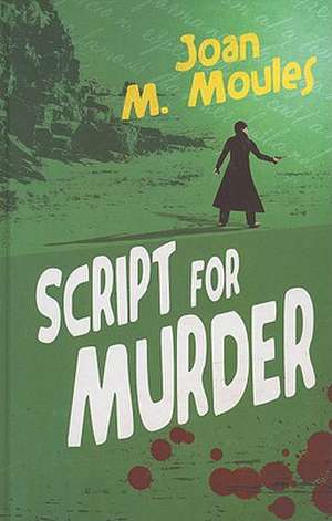 Script for Murder de Joan M. Moules