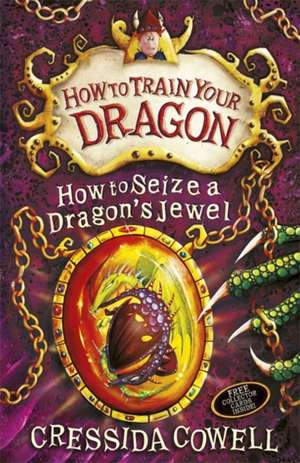 How to Train Your Dragon: How to Seize a Dragon's Jewel de Cressida Cowell