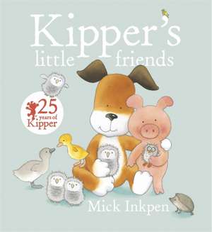 Inkpen, M: Kipper's Little Friends de Mick Inkpen