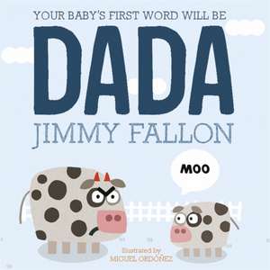 Your Baby's First Word Will Be Dada de Jimmy Fallon