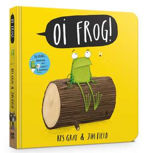 Oi Frog! Board Book de Kes Gray