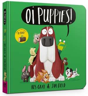 Oi Puppies Board Book de Kes Gray