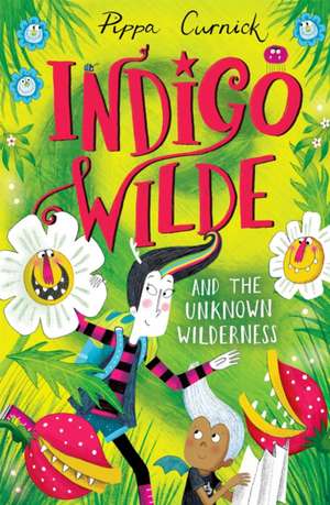 Curnick, P: Indigo Wilde and the Unknown Wilderness de Pippa Curnick