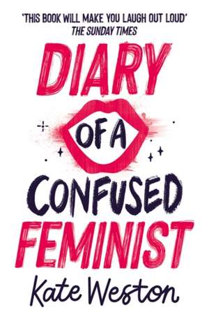 Diary of a Confused Feminist de Kate Weston