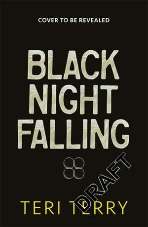 Black Night Falling de Teri Terry