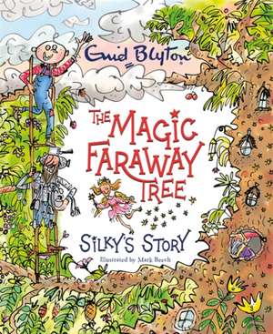 The Magic Faraway Tree: Silky's Story de Enid Blyton