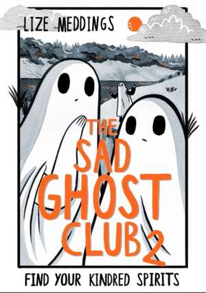 The Sad Ghost Club Volume 2 de Lize Meddings