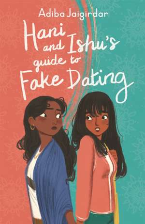 Hani and Ishu's Guide to Fake Dating de Adiba Jaigirdar