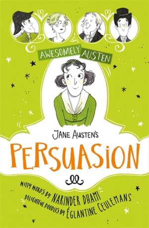 Awesomely Austen - Illustrated and Retold: Jane Austen's Persuasion de Narinder Dhami