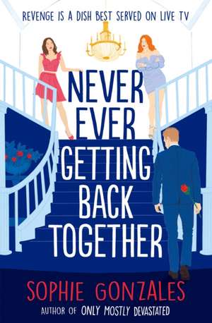 Never Ever Getting Back Together de Sophie Gonzales