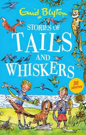 Stories of Tails and Whiskers de Enid Blyton