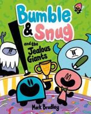 Bumble and Snug and the Jealous Giants de Mark Bradley