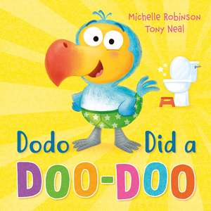 Dodo Did a Doo-Doo: A hilarious toilet-training book! de Michelle Robinson