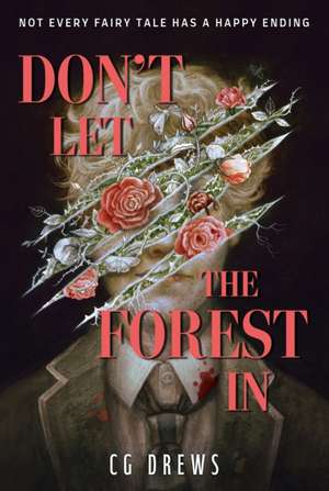 Don't Let The Forest In de C. G. Drews