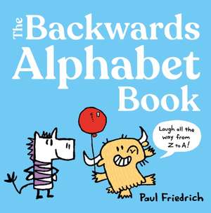 The Backwards Alphabet Book de Paul Friedrich