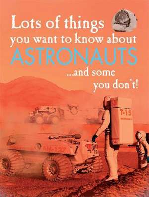 West, D: Lots of Things You Want to Know About Astronauts de David West