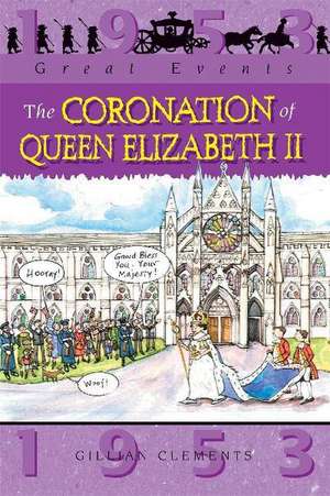 The Coronation of Queen Elizabeth de Gillian Clements