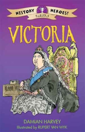 History Heroes: Victoria de Damian Harvey