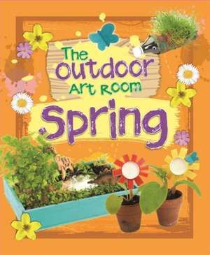 Storey, R: The Outdoor Art Room: Spring de Rita Storey