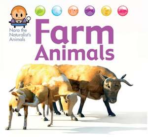 West, D: Nora the Naturalist's Animals: Farm Animals de David West