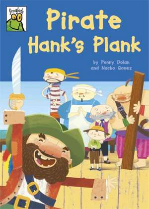 Froglets: Pirate Hank's Plank de Penny Dolan