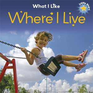 Little Stars: What I Like - Where I Live de Liz Lennon