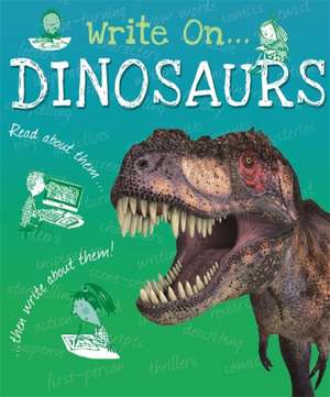 Write On: Dinosaurs de Clare Hibbert