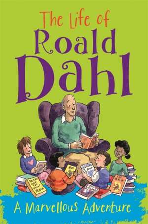 The Life of Roald Dahl de Emma Fischel