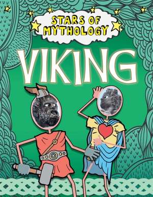 Stars of Mythology: Viking de Nancy Dickmann