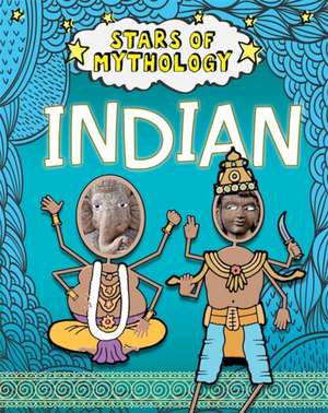 STARS OF MYTHOLOGY INDIAN de Nancy Dickmann