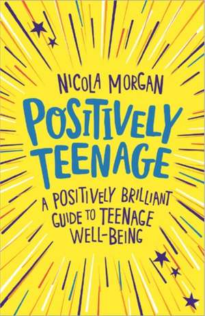 Positively Teenage de Nicola Morgan