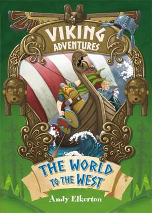 Viking Adventures: The World to the West de Andy Elkerton