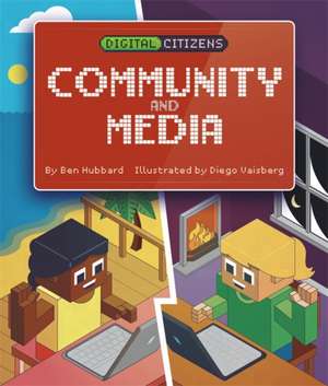 Hubbard, B: Digital Citizens: My Community and Media de Ben Hubbard