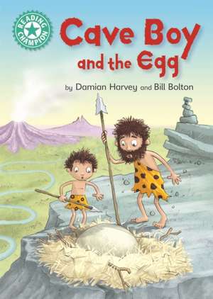 Reading Champion: Cave Boy and the Egg de Damian Harvey