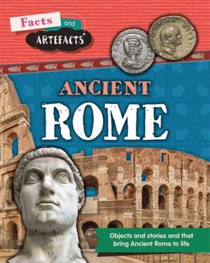 Cooke, T: Facts and Artefacts: Ancient Rome de Tim Cooke