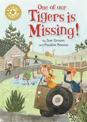 Reading Champion: One of Our Tigers is Missing! de Sue Graves