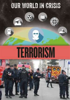 Our World in Crisis: Terrorism de Claudia Martin